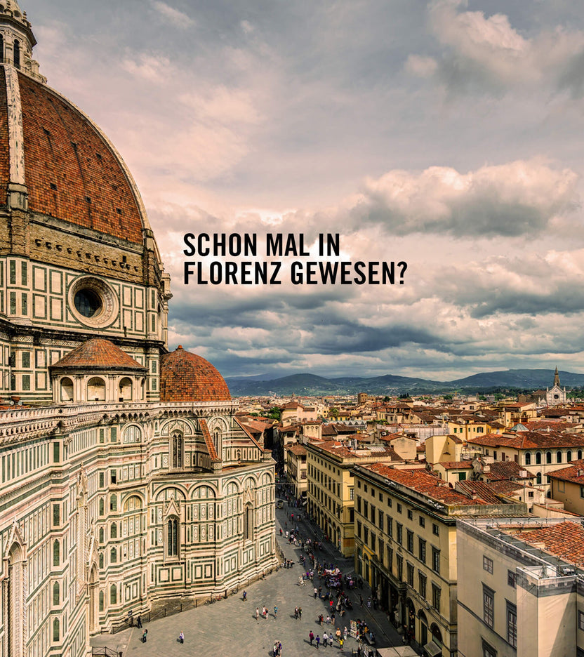 Schon mal in Florenz gewesen?